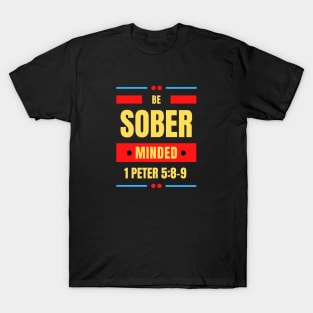 Be Sober Minded | Christian Typography T-Shirt